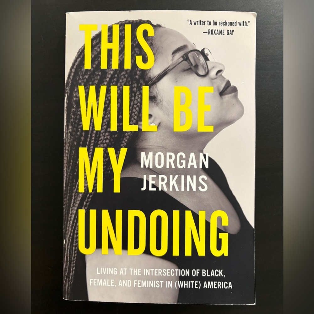 This Will Be My Undoing by Morgan Jerkins NWT